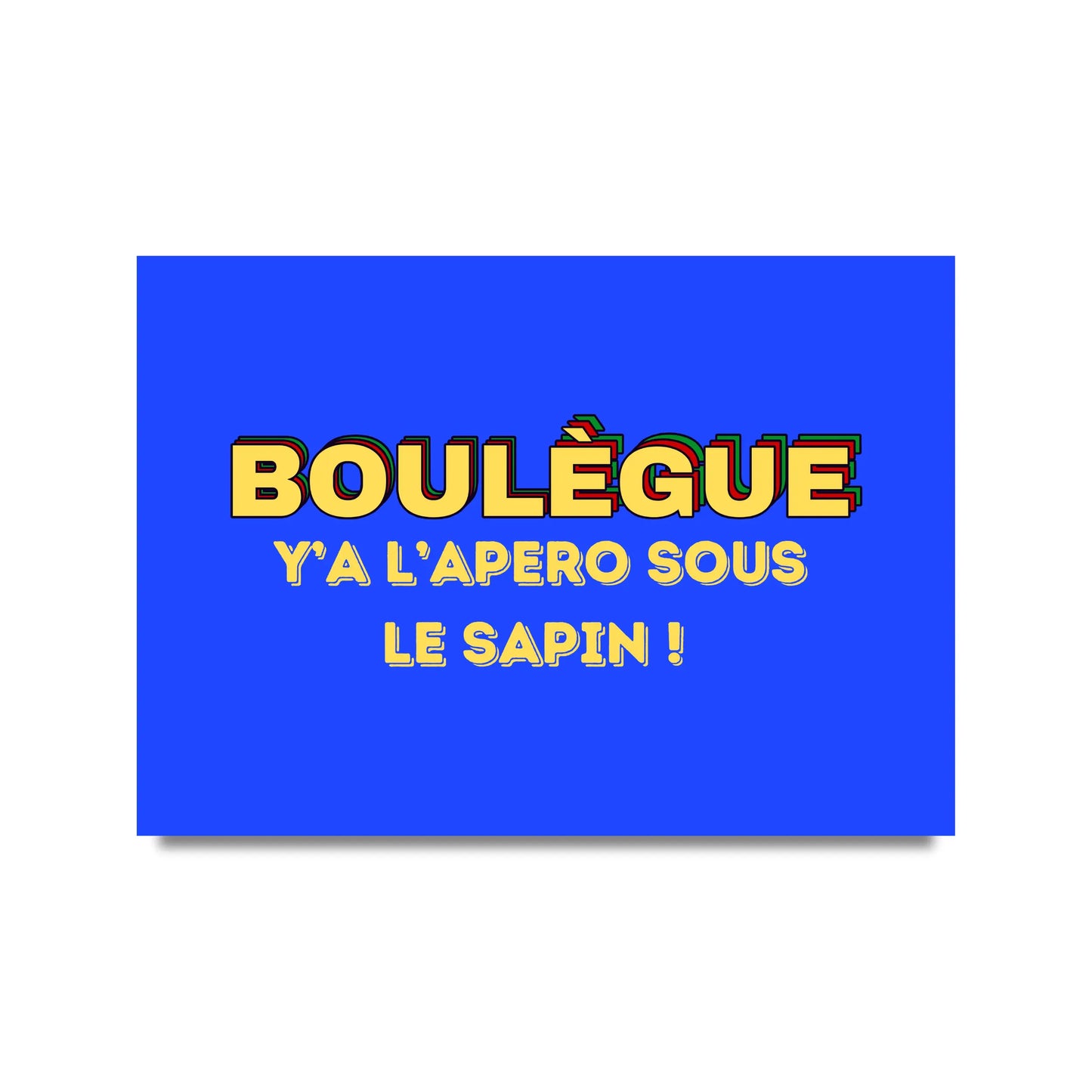 Affiche bleue rectangulaire avec texte jaune bold ’Boulègue y’a l’apéro sous le sapin !’ en bonne humeur festive