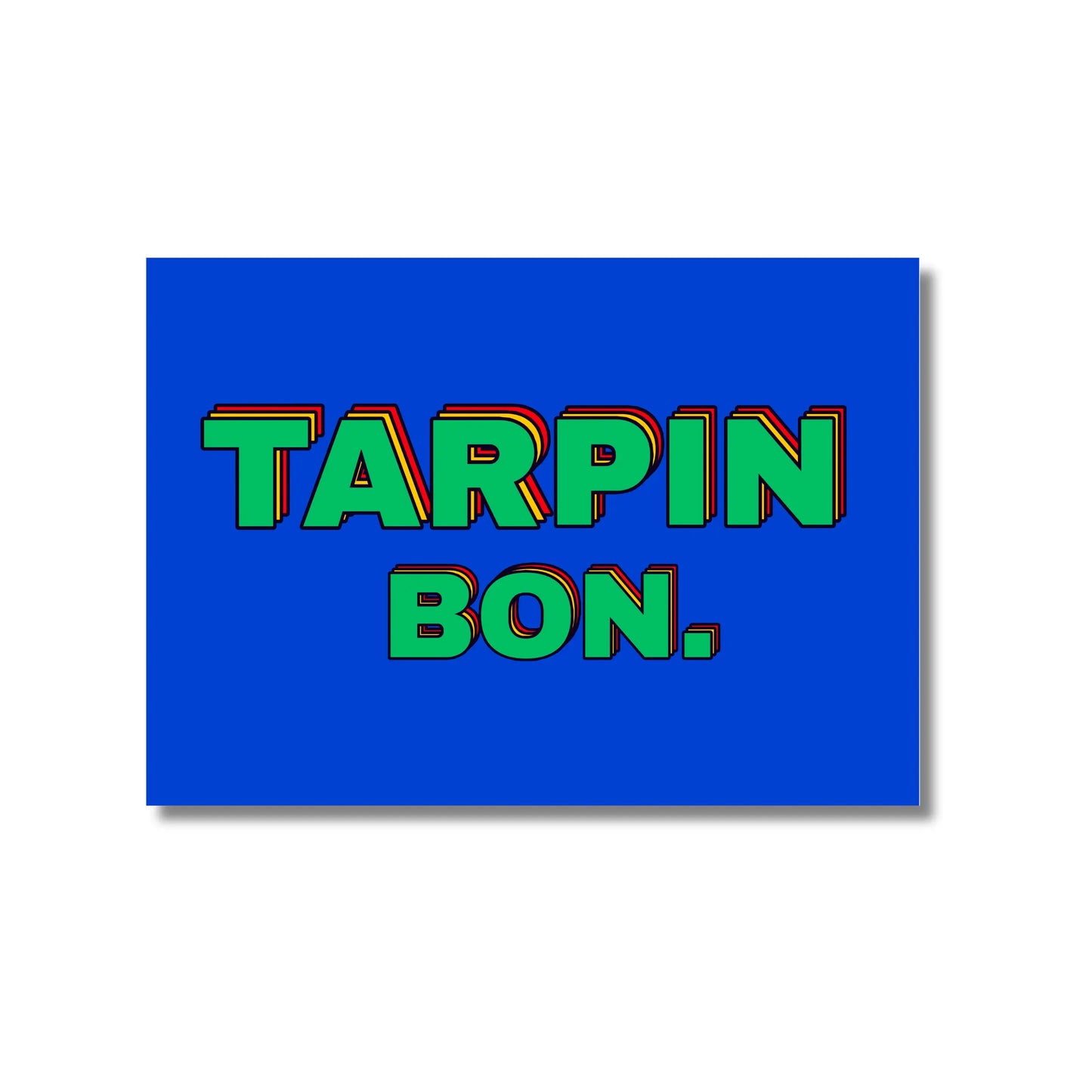 Carte postale Tarpin Bon : panneau bleu rectangulaire avec texte vert c’est tarpin bon