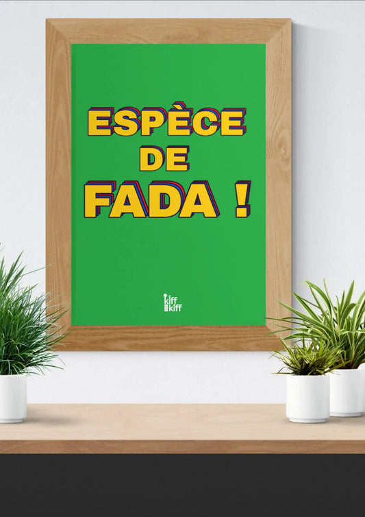 Affiche Espèce de Fada : poster déco original kiff en bois clair