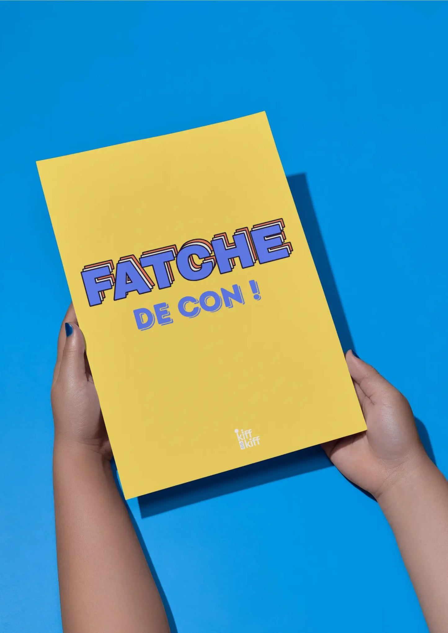 Affiche Fatche de Con jaune vif avec texte bleu audacieux
