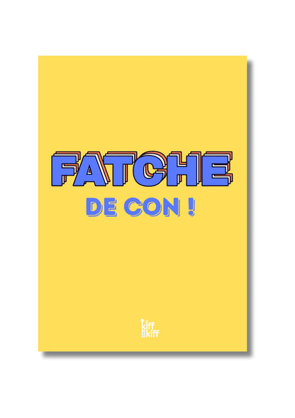 Affiche Fatche de Con jaune vif avec texte bleu rétro 3D