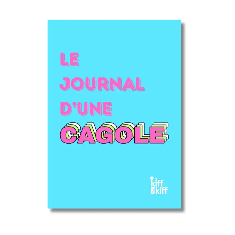 Carnet Le Journal d’une Cagole turquoise vibrant, finition soft touch