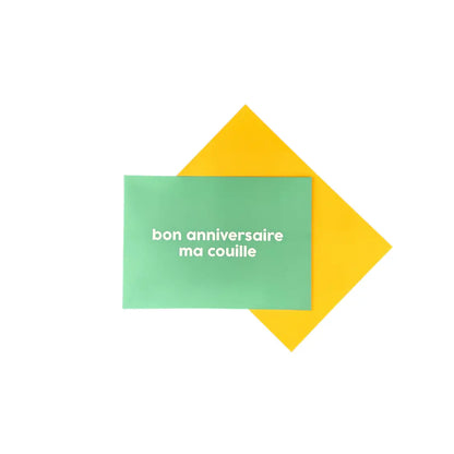 Carte Bon Anniversaire Ma Couille verte sur enveloppe jaune, envie d’ouvrir
