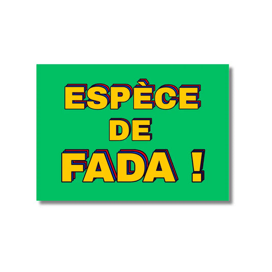 Carte Postale Espèce de FADA!