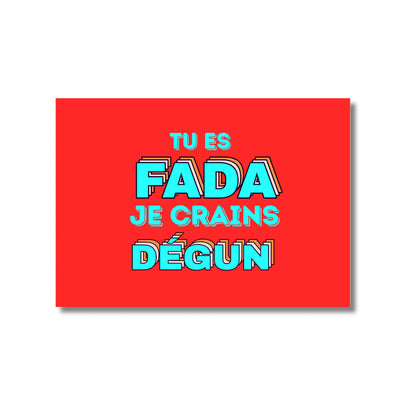 Carte postale rouge FADA: Tu es fada je crains dégun, le plus beau poster