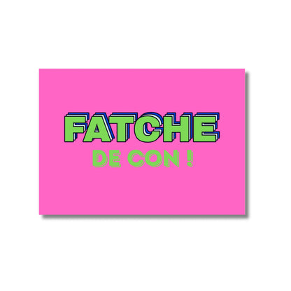 Carte postale humoristique : affiche rose vibrante avec texte vert rétro Fatche de con !