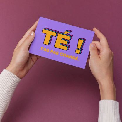 Carte postale Té ! Tu as pas changé, énergie positive violette