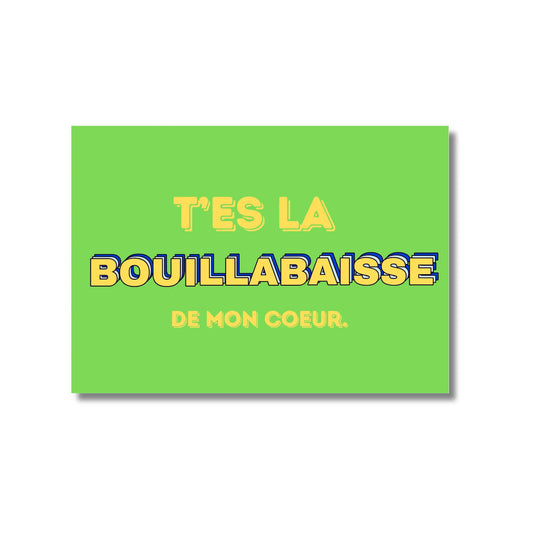 Carte postale t’es la bouillabaisse de mon coeur en vert et jaune