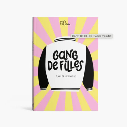 GANG DE FILLES - Cahier D’Amitié