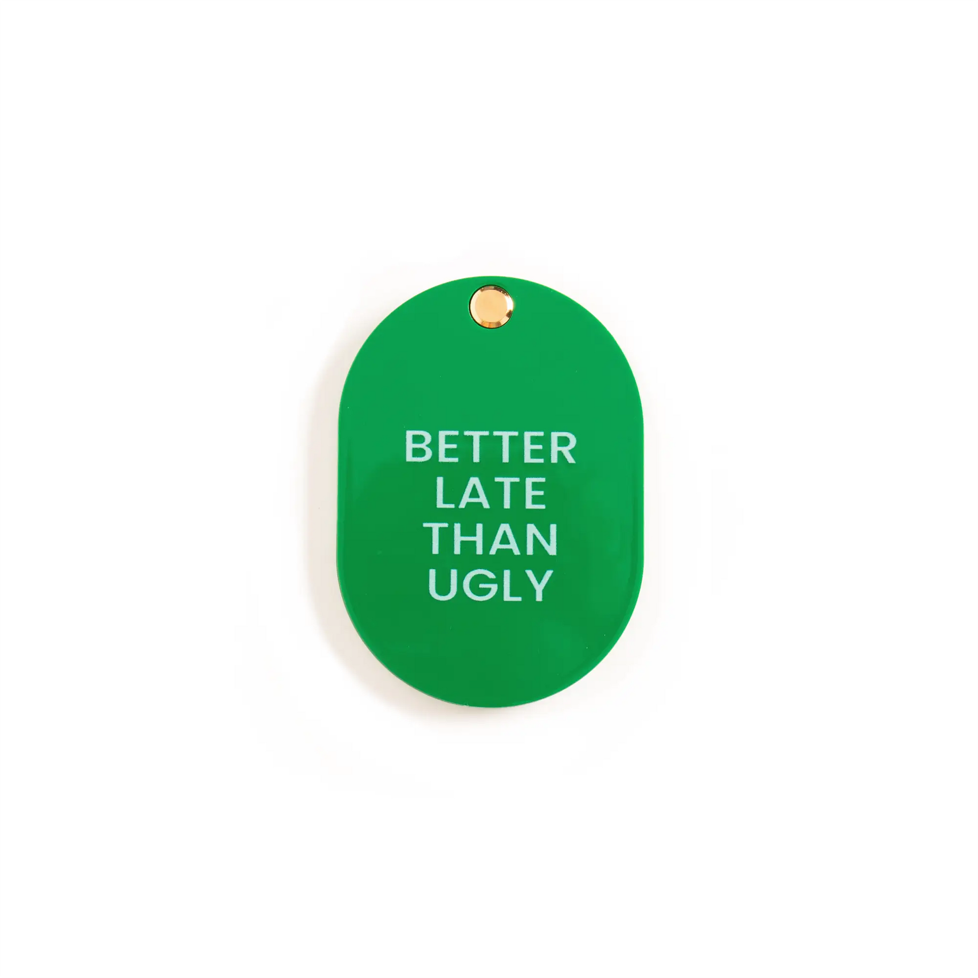 Épingle émaillée verte ovale ’Better late than ugly’ pour poche Miroir De Poche