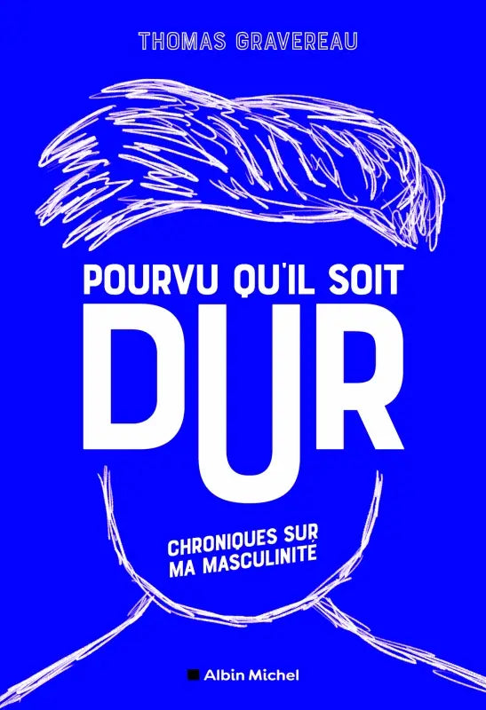 Livre Pourvu qu’il soit dure : couverture bleue sur masculinité plus saine